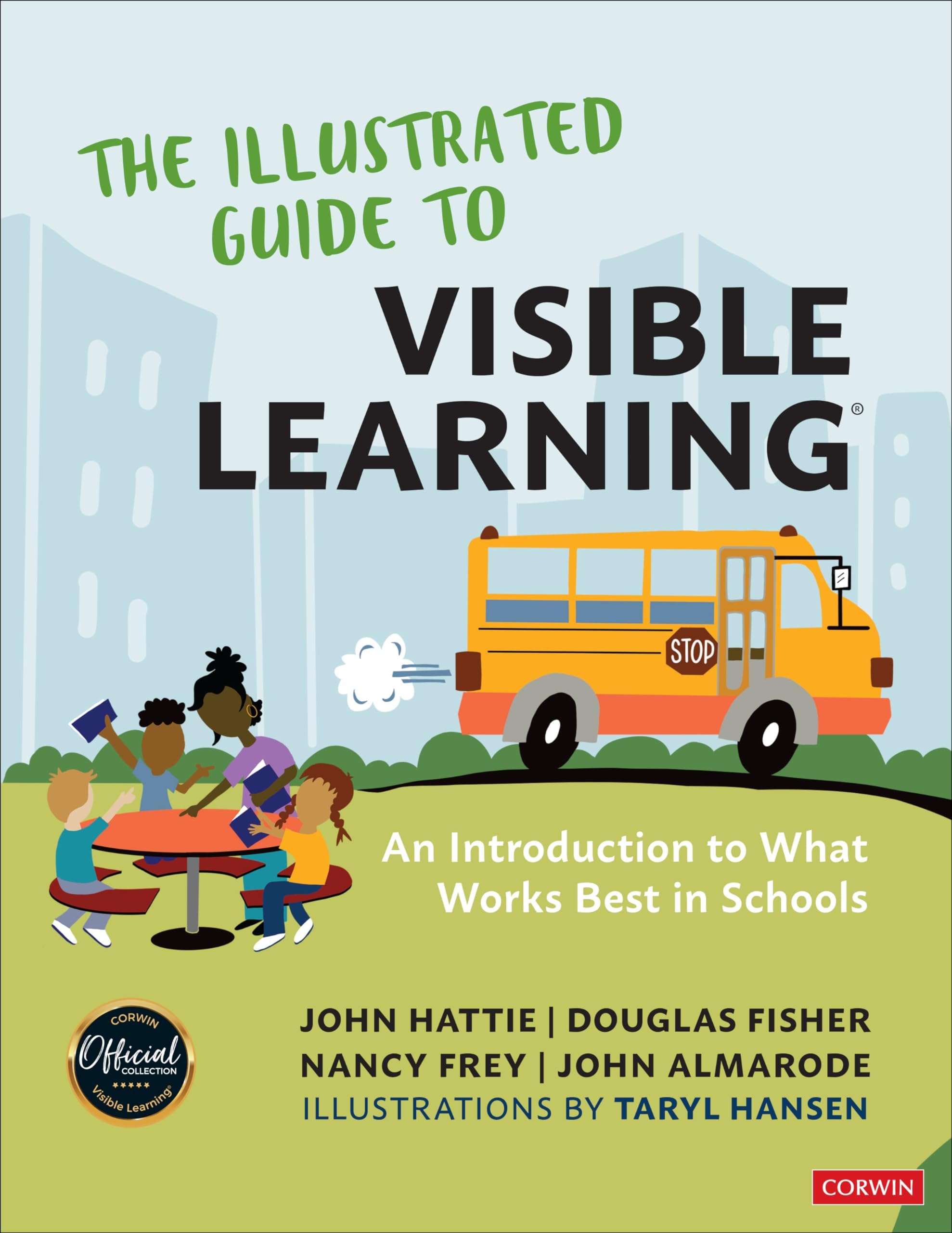 The Illustrated Guide to Visible Learning: An Introduction to What Works Best In Schools