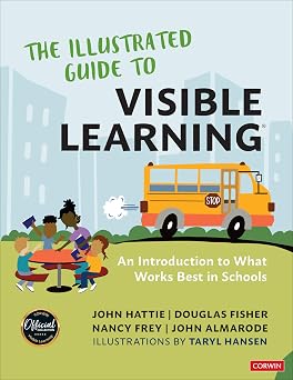 The Illustrated Guide to Visible Learning An Introduction to What Works Best In Schools