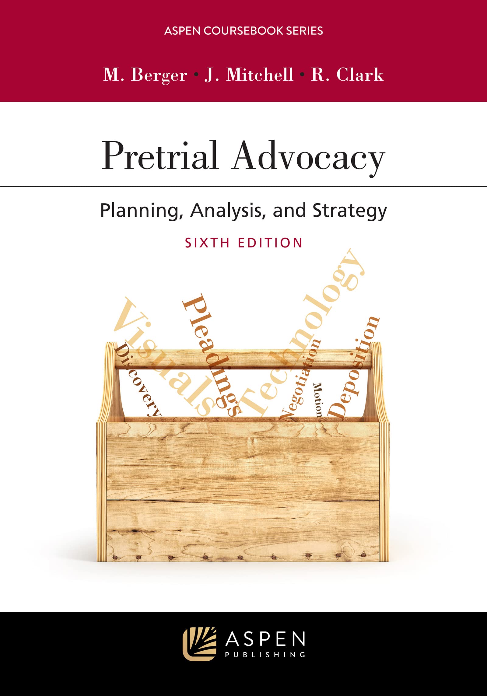 Pretrial Advocacy: Planning, Analysis, and Strategy (Aspen Coursebook Series)