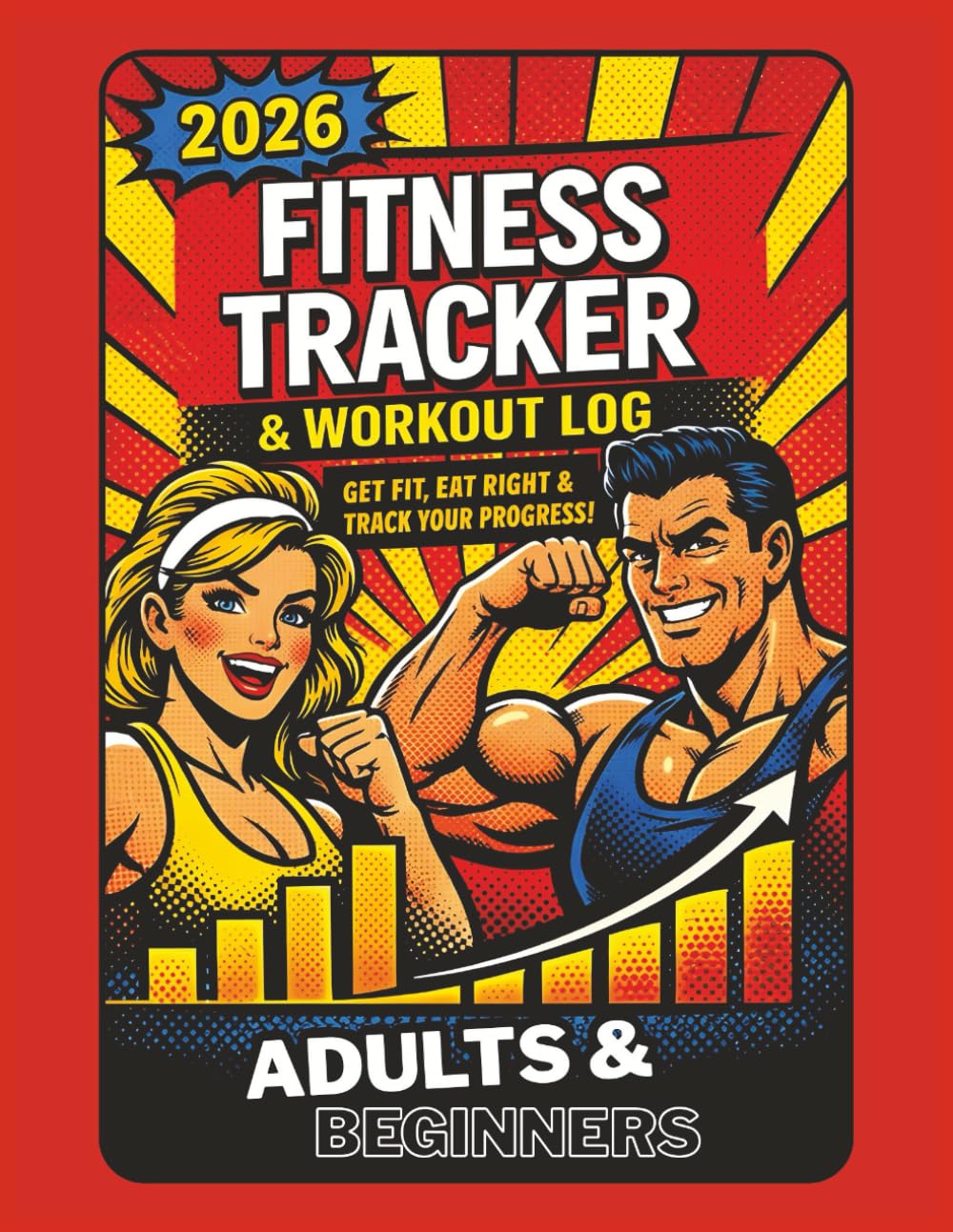 2026 Fitness Tracker & Workout Log: Goal Planning, Meal Tracking & Progress Charts for Adults & Beginners