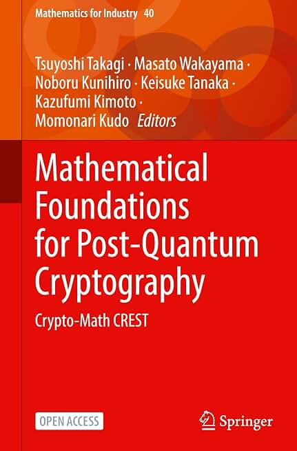 Mathematical Foundations for Post-Quantum Cryptography: Crypto-Math CREST (Mathematics for Industry, 40)