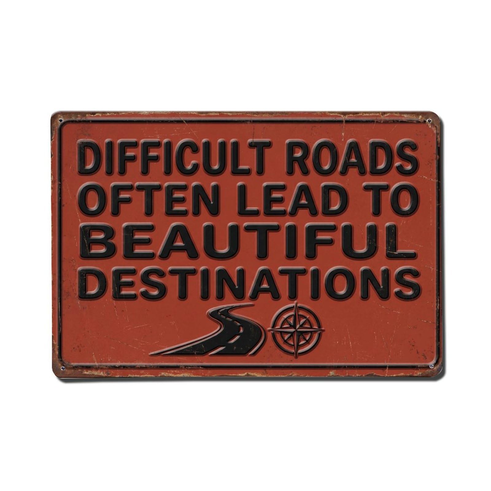 Difficult Roads Beautiful Destinations Retro Motivational Slogans Metal Tin Sign Plaque Wall Decor for Cafe, Club Bar, Office, Home Garden Metal Poster 8x12Inch