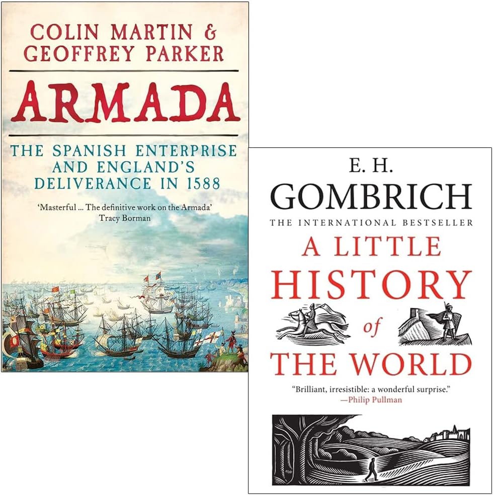 Armada [Hardcover] By Colin Martin and Geoffrey Parker & A Little History of the World By E H Gombrich, Little Histories 2 Books Collection Set
