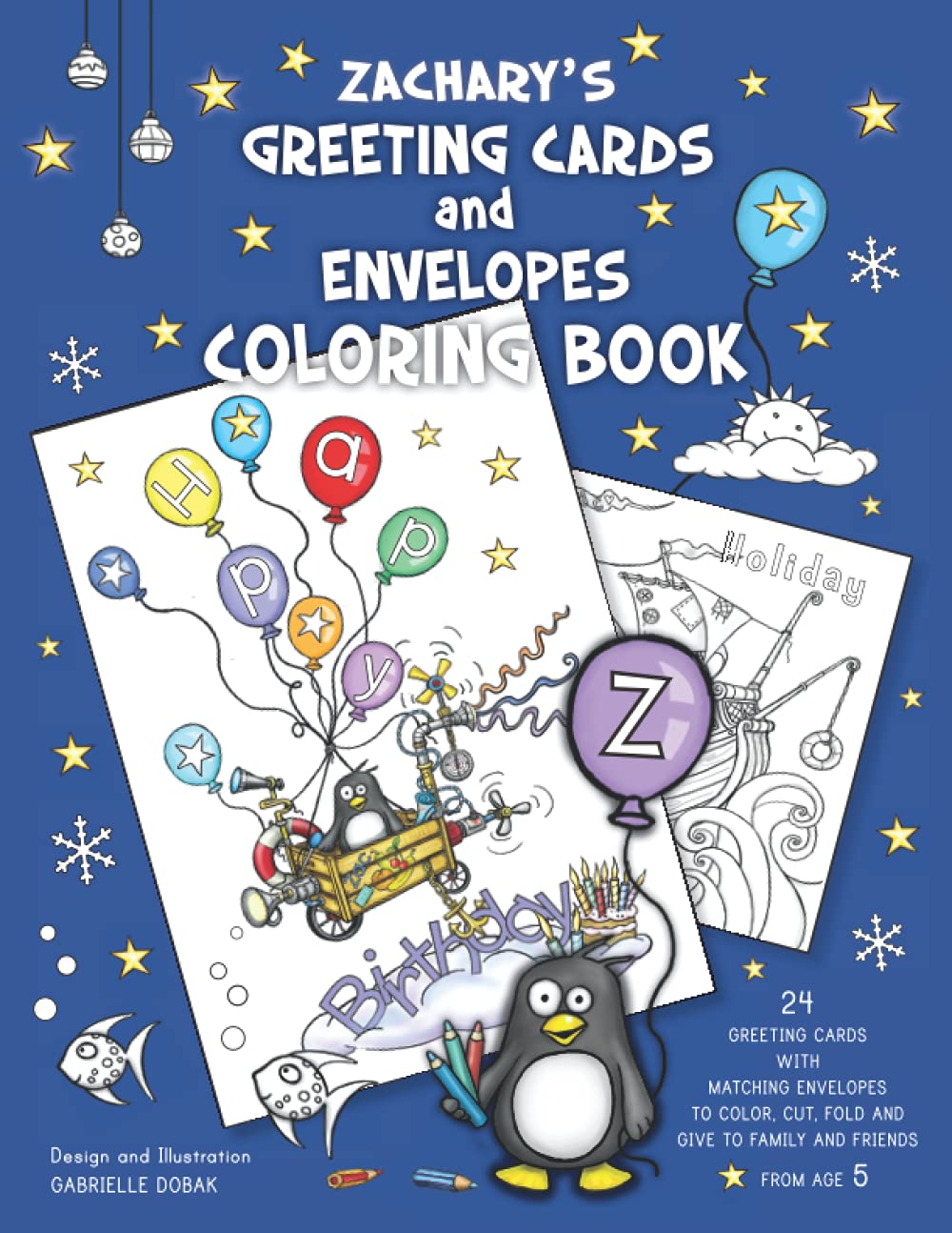 Zachary's Greeting Cards and Envelopes Coloring Book: A fun activity book for kids, to color, cut, fold and give to friends and family (Zachary the Penguin)