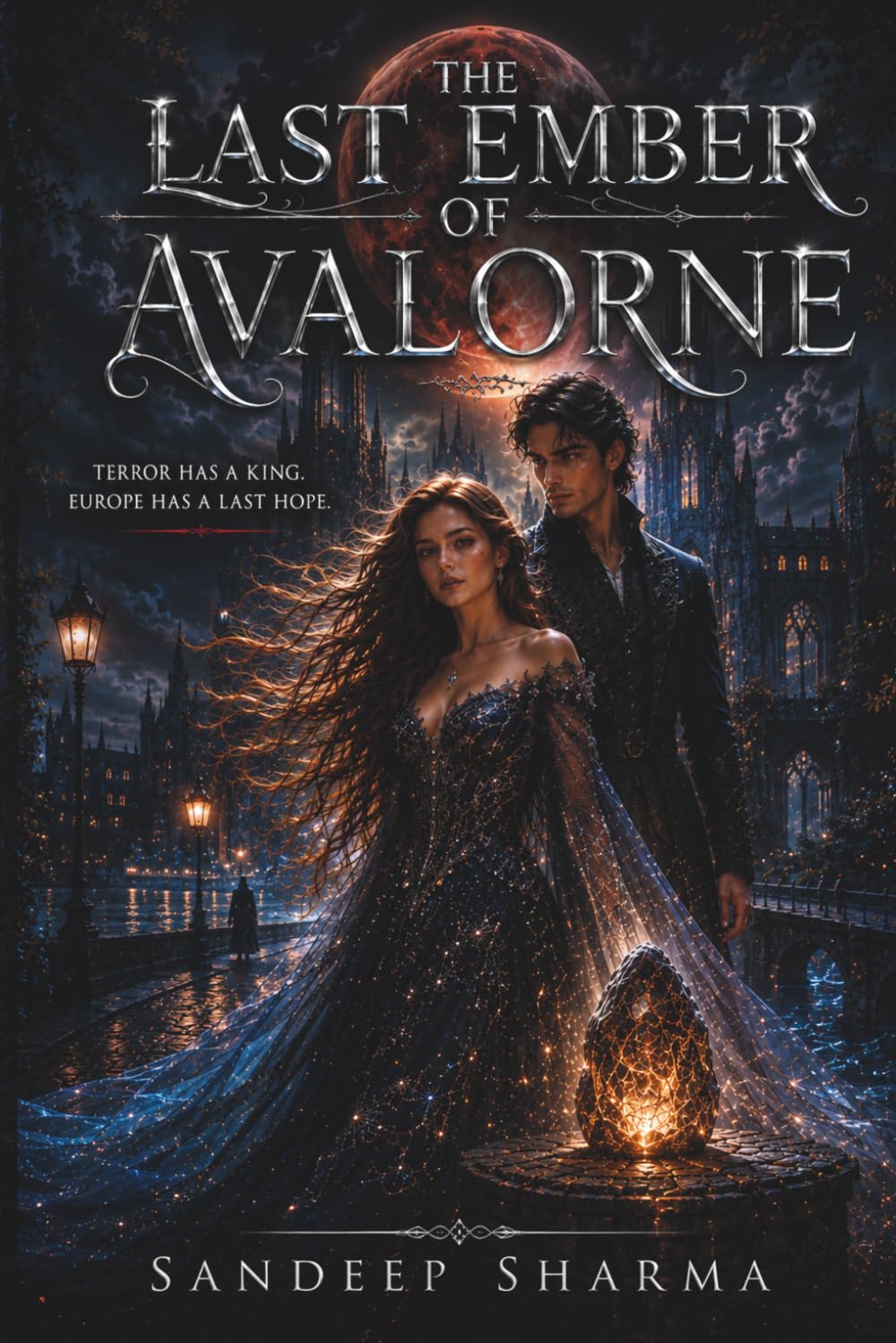 The Last Ember of Avalorne: A Dark Fantasy Romance Novel of Magic, Prophecy, and Forbidden Love: An Epic Fantasy Romance About Hidden Kingdoms, Bloodlines, and Destiny