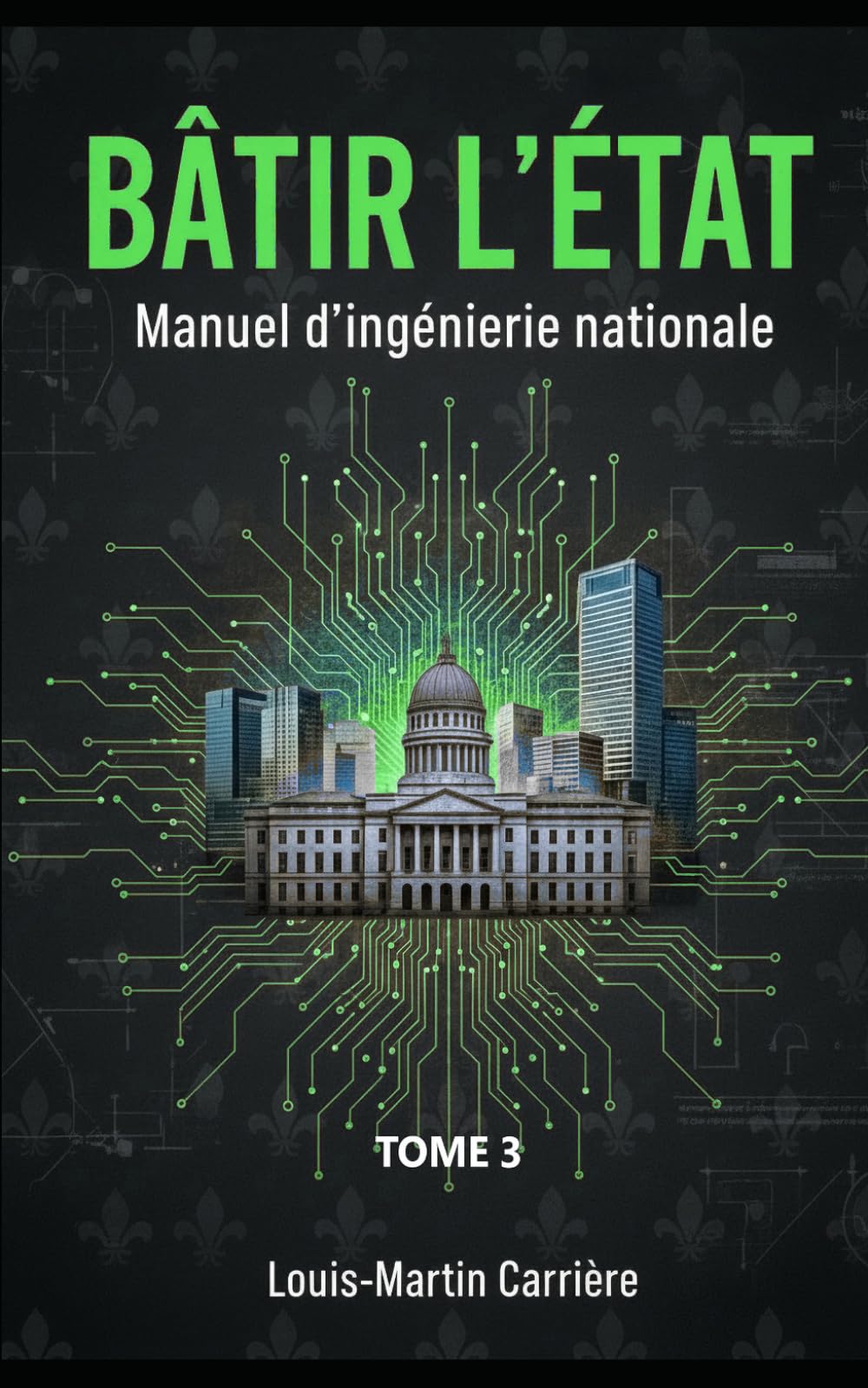 Bâtir L'État: Manuel d'ingénierie nationale - Tome 3