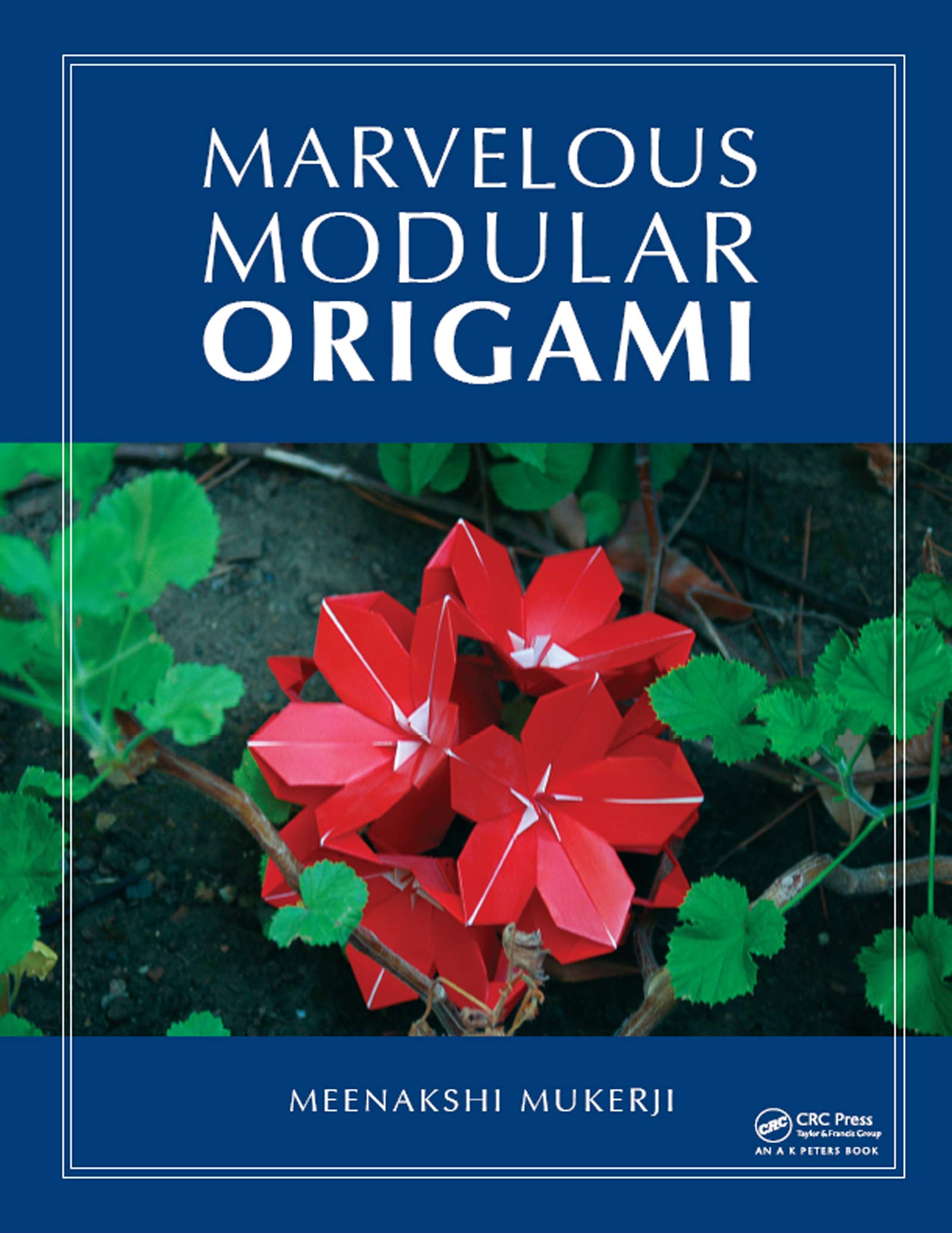 Marvelous Modular Origami (AK Peters/CRC Recreational Mathematics Series)