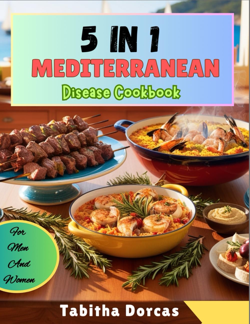 5 in 1 Mediterranean Disease Cookbook For Men and Women