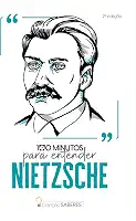 Coleção Saberes - 100 minutos para entender Nietzsche: Volume 1