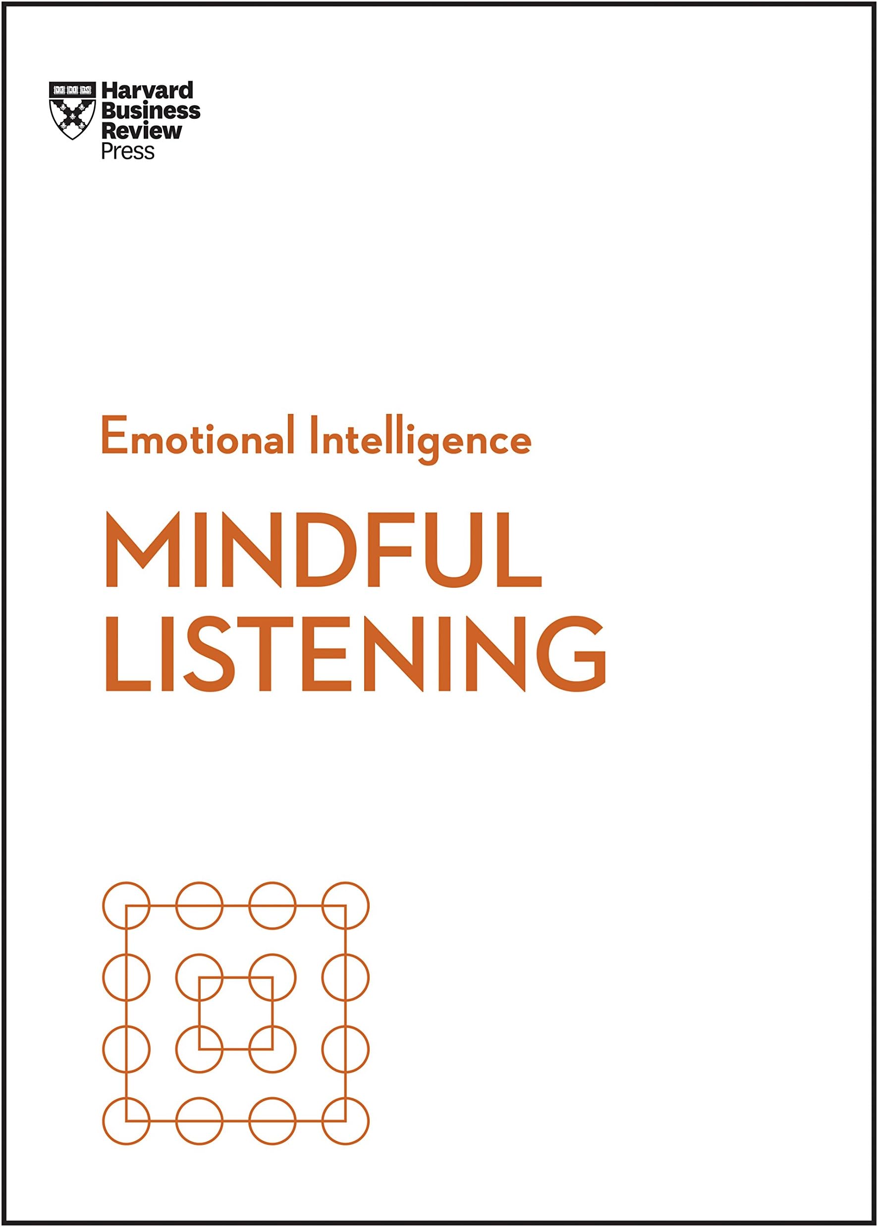 Mindful Listening (HBR Emotional Intelligence Series)