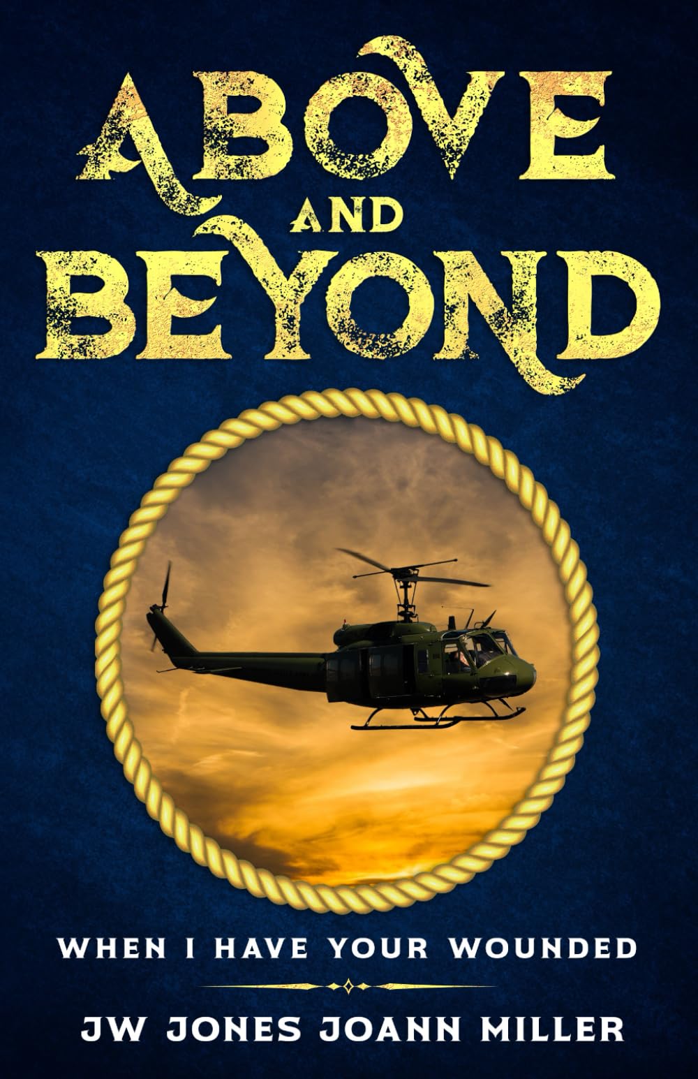 ABOVE AND BEYOND: WHEN I HAVE YOUR WOUNDED