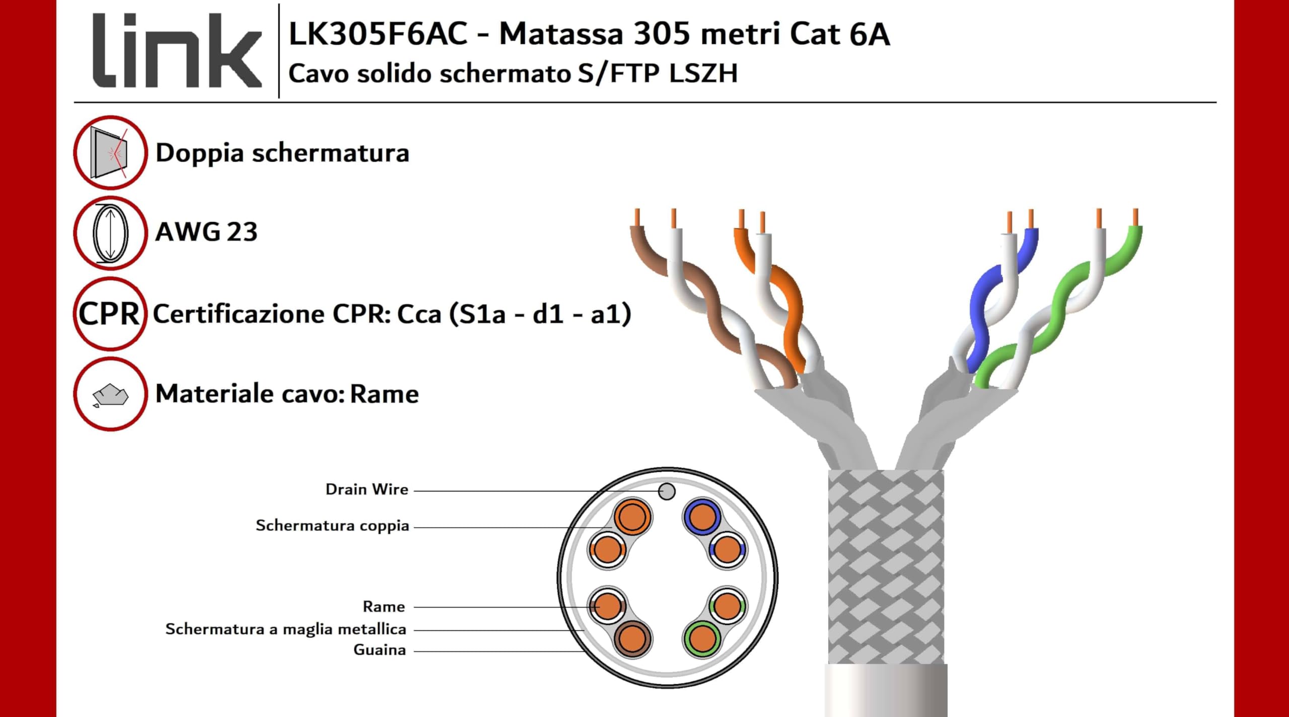 LINK LK305F6AC - Cavo Solido Schermato S/FTP per reti Catyegoria 6A LSZH AWG23 in Rame Matassa MT305 CLASSE CPR CCA