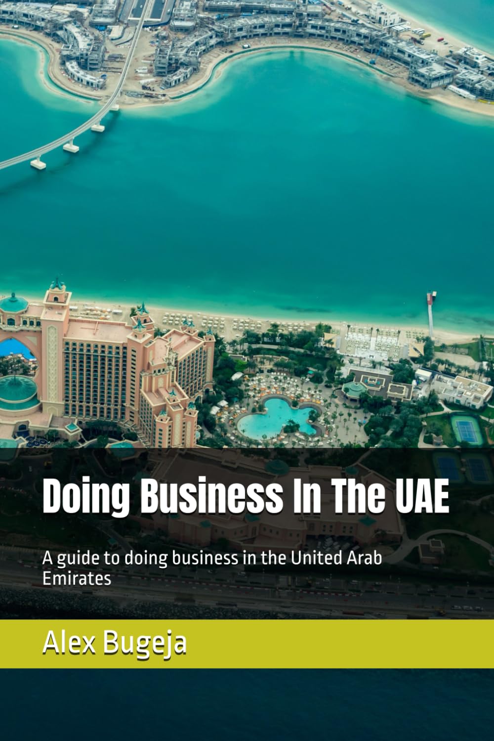 Doing Business In The UAE: A guide to doing business in the United Arab Emirates