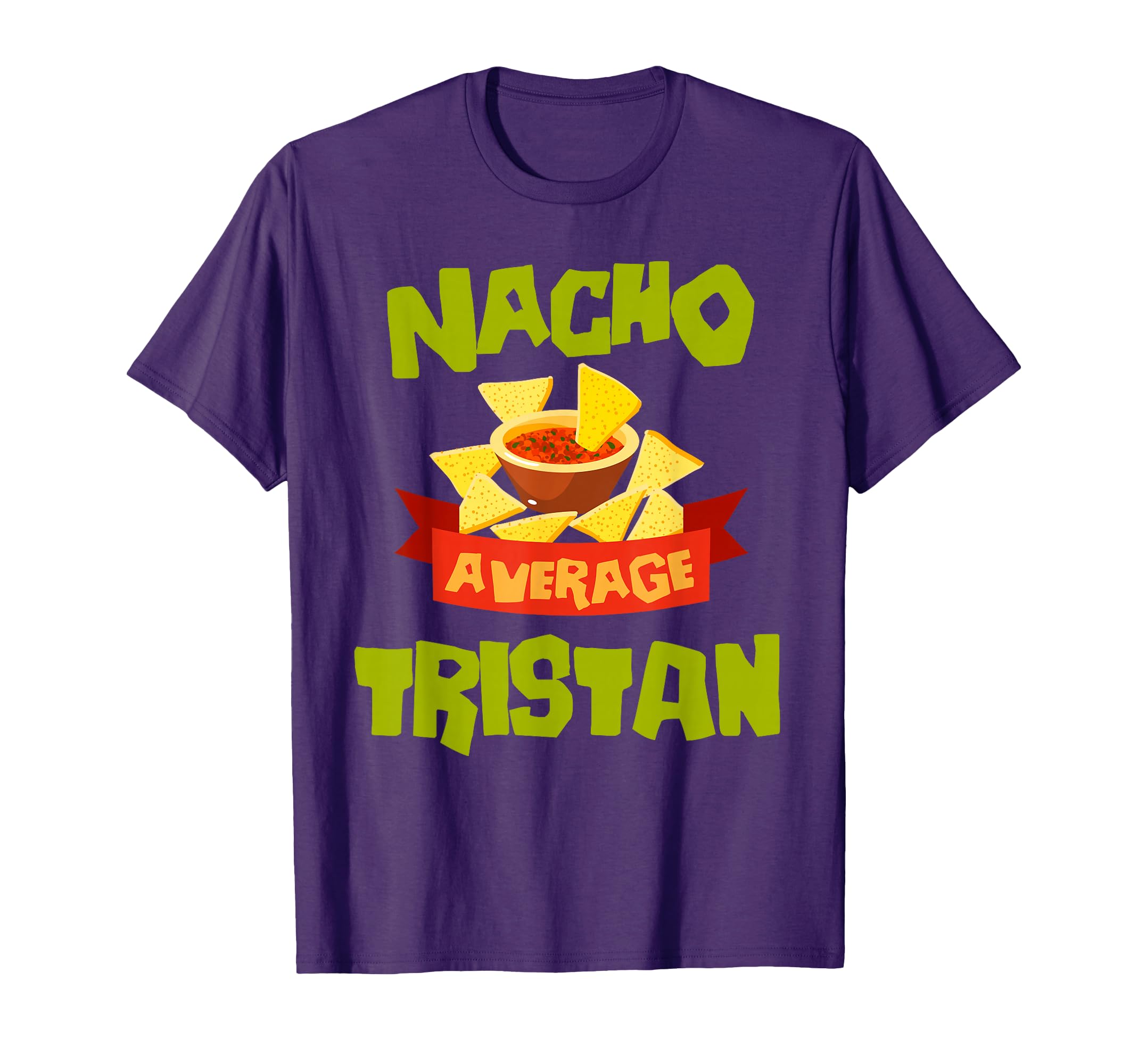 NACHO AVERAGE TRISTAN Funny Birthday Personalized Name Gift T-Shirt