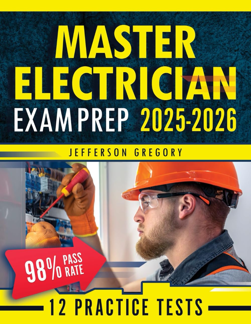 Master Electrician Exam Prep: Complete NEC 2025/2026 Study Guide with Step-by-Step Calculations, Real-World Applications, and Expert Strategies to
