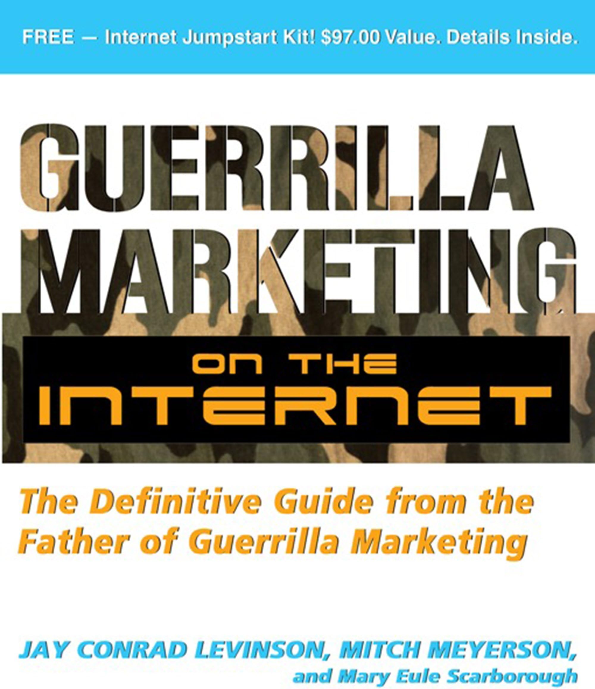 Guerilla Marketing on the Internet: The Definitive Guide from the Father of Guerilla Marketing