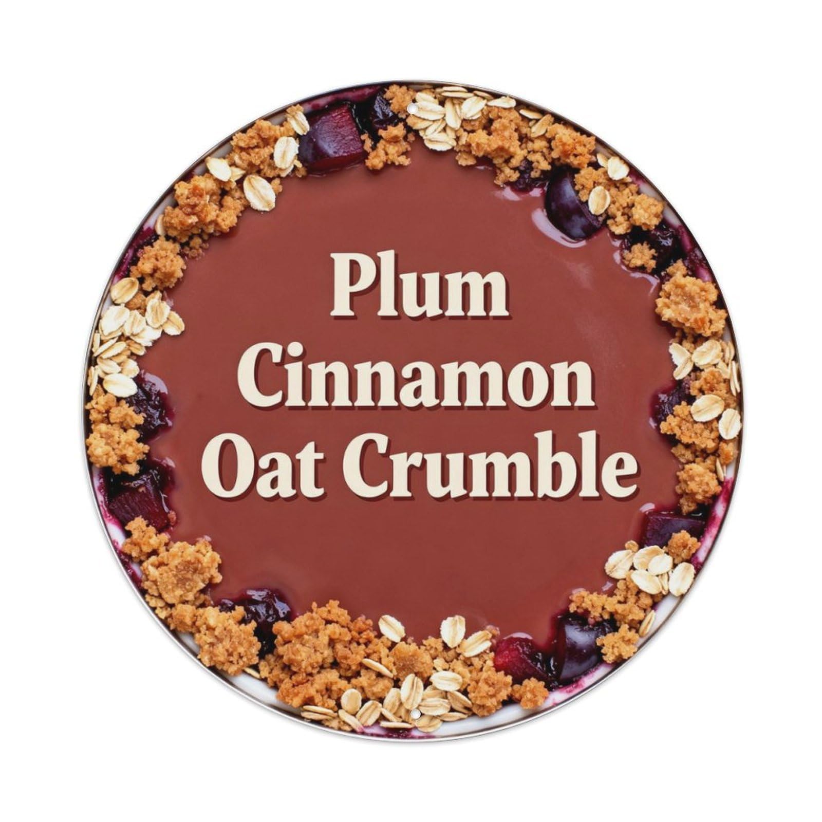 Plum Cinnamon Oat Crumble Metal Tin Sign Plaque
