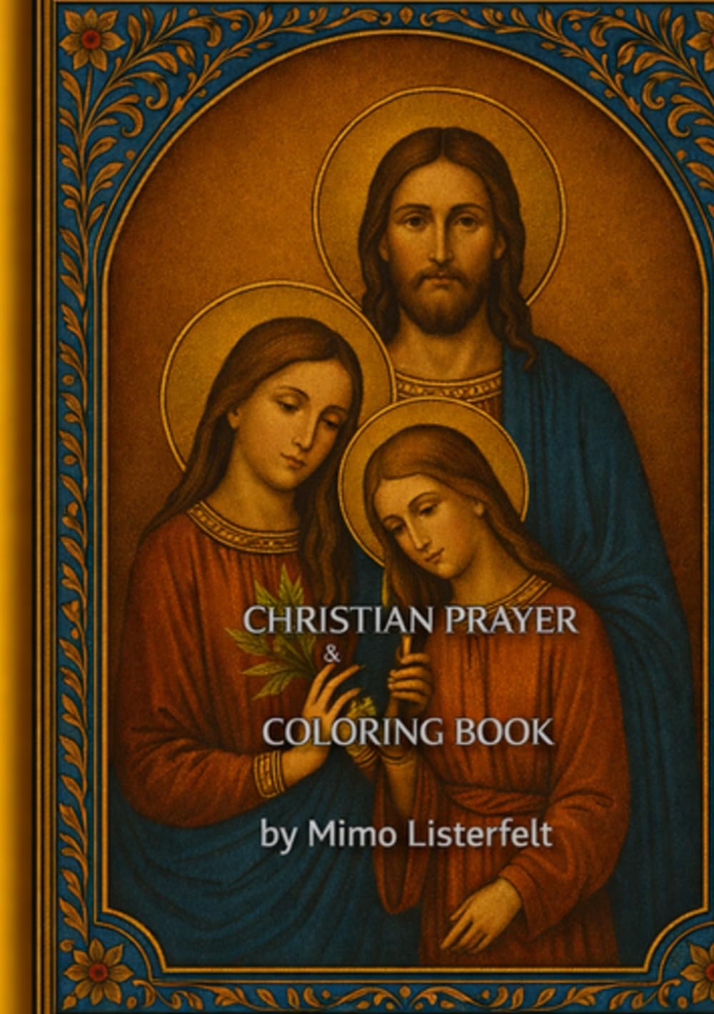 My Christian Prayer & Coloring Book: Inspiring Prayers and Sacred Art for Peaceful Moments