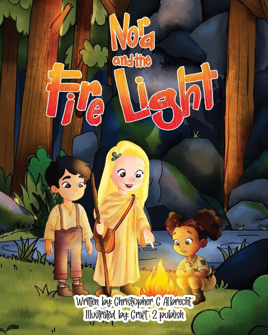 Nora and the Fire Light: A Journey with the Element of Fire (Nora the Druid- Elemental Exploration)