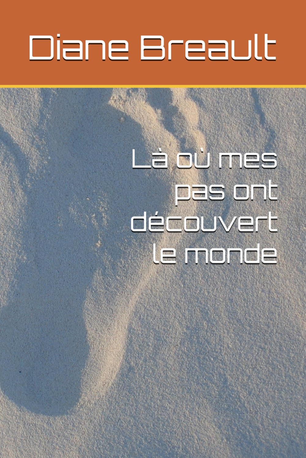 Là où mes pas ont découvert le monde