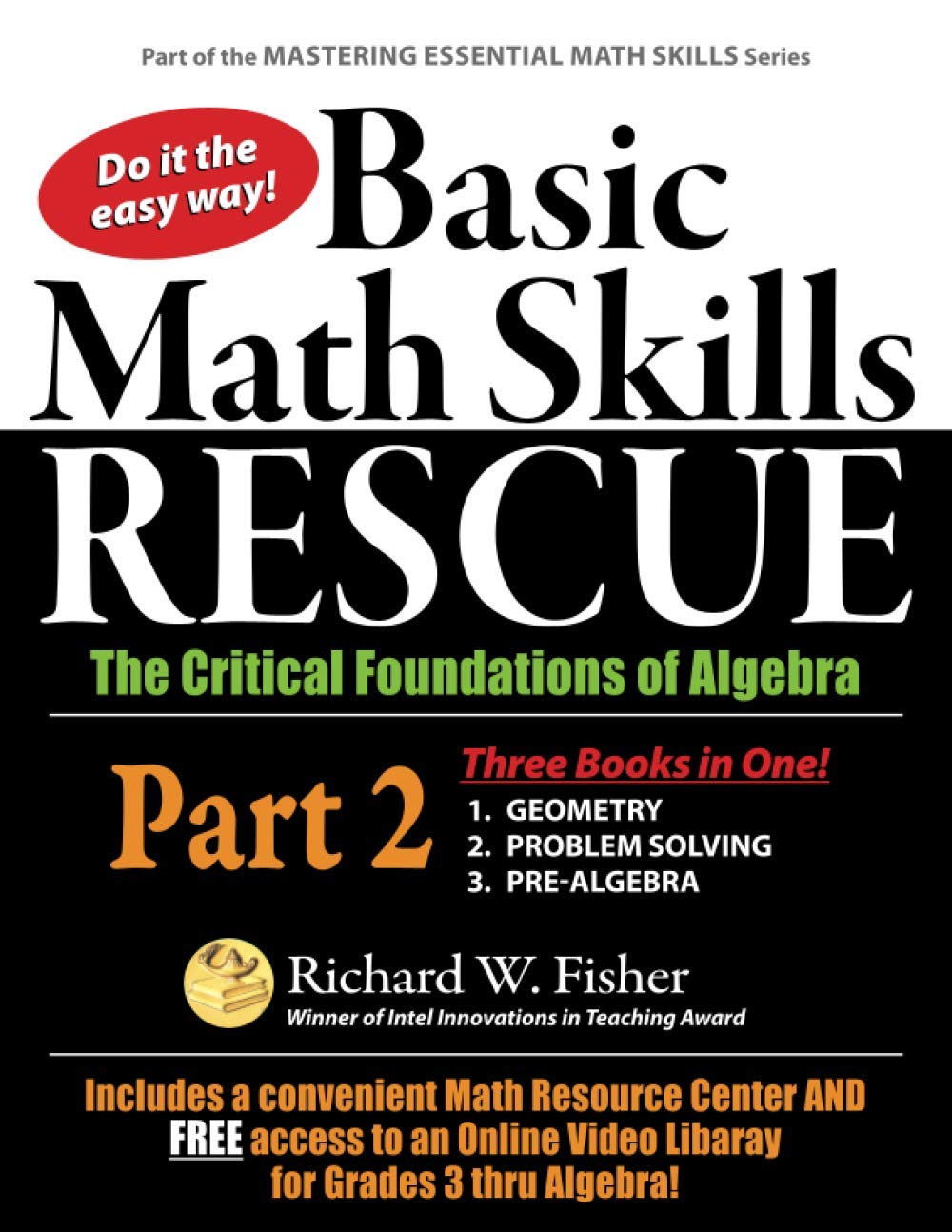 Basic Math Skills Rescue, Part 2: The Critical Foundations of Algebra (Your Basic Math Skills Recue Plan)