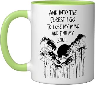 And Into The Forest I Go To Lose My Mind And Find My Soul Ceramic Mug, Light Green/White, 11oz