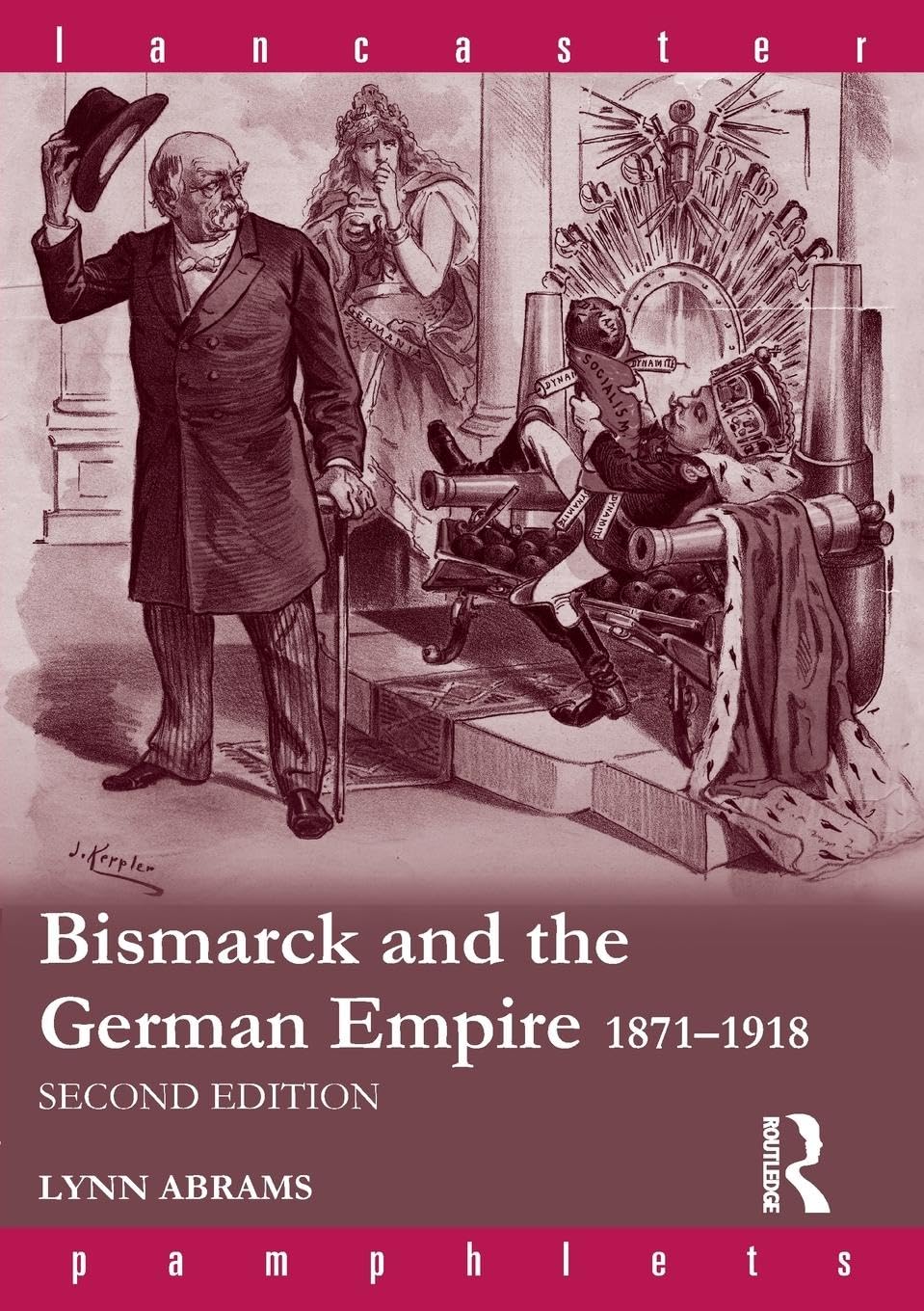 Bismarck and the German Empire: 1871-1918 (Lancaster Pamphlets)