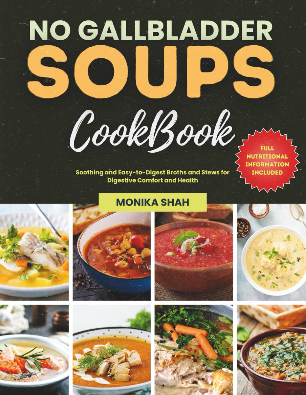 No Gallbladder Soups Cookbook: Soothing and Easy-to-Digest Broths and Stews for Digestive Comfort and Health (No Gallbladder Diet Cookbooks)