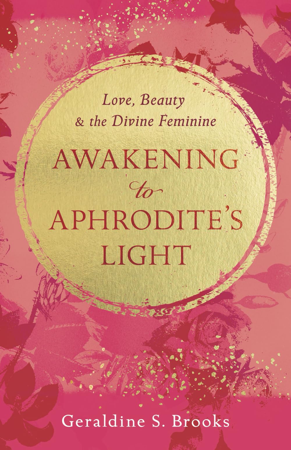 Awakening to Aphrodite's Light: Love, Beauty & the Divine Feminine