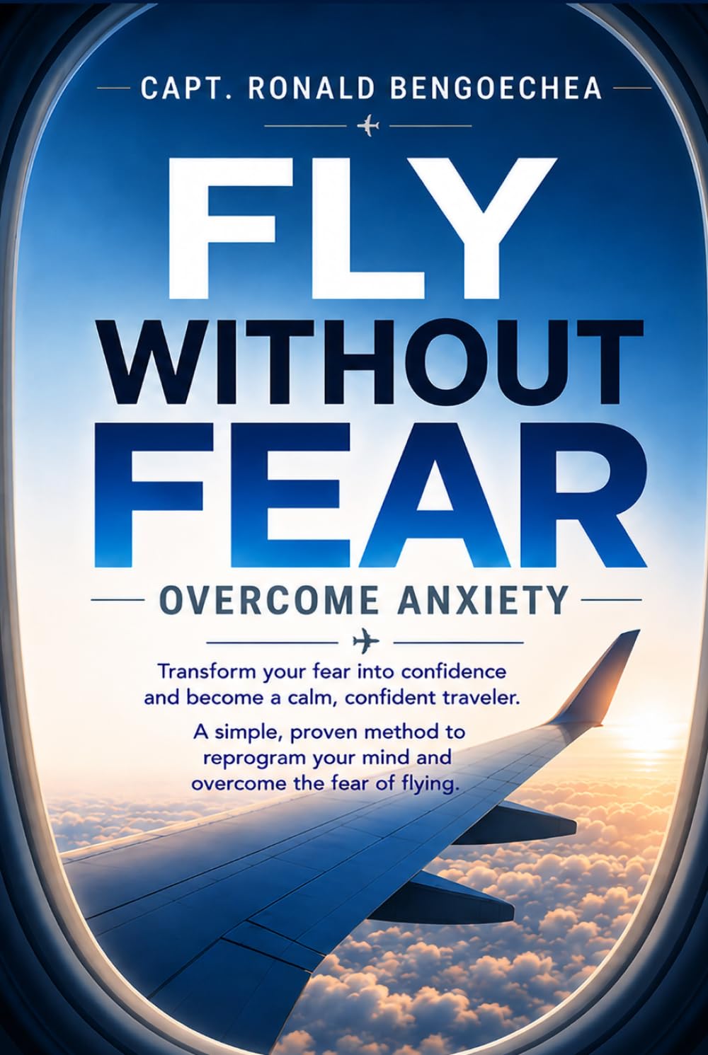 FLY WITHOUT FEAR: Overcome Anxiety