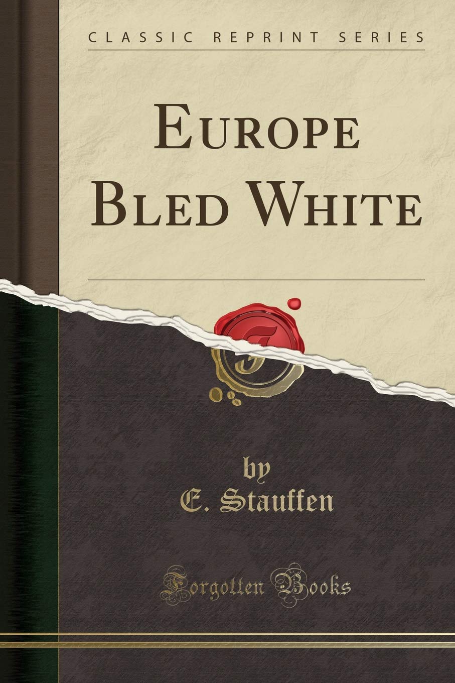 Europe Bled White (Classic Reprint)