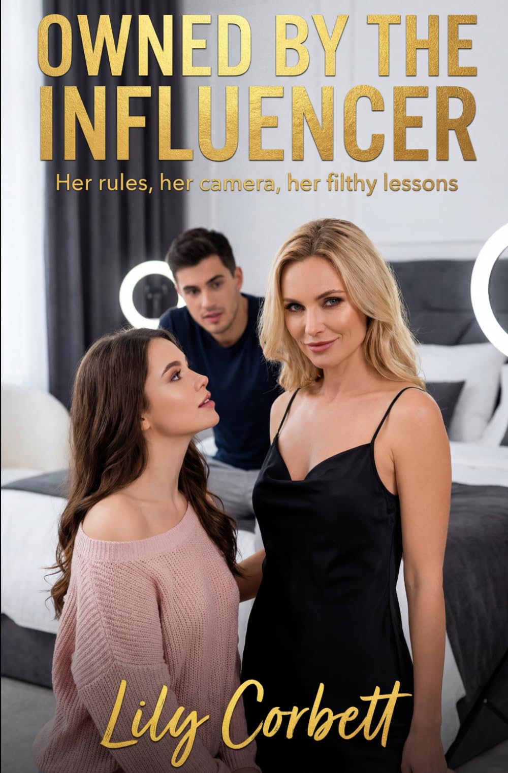 Owned by the Influencer: Her rules, her camera, her filthy lessons (Taboo Tales by Lily)