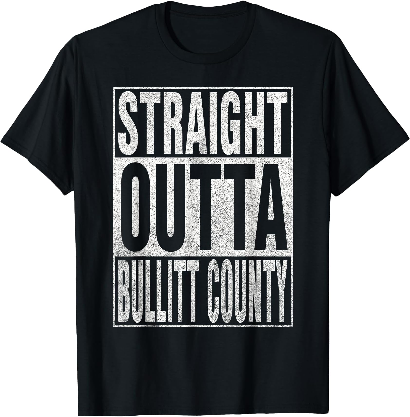 STRAIGHT OUTTA BULLITT COUNTY Cool Home Quote T-Shirt