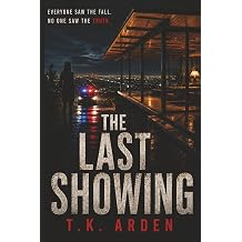 The Last Showing Everyone saw the fall. No one saw the truth. Morales & Cole Investigations