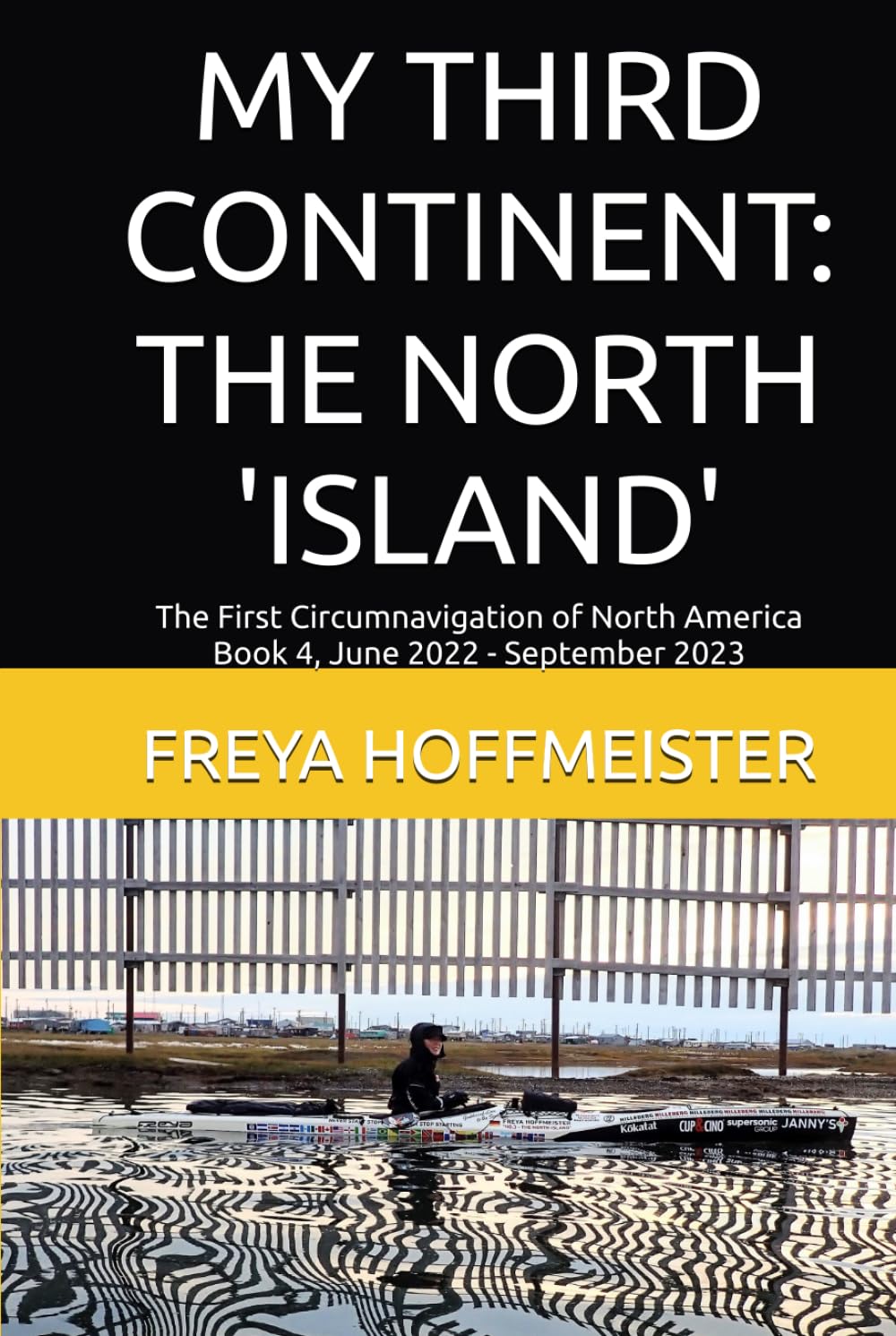 MY THIRD CONTINENT: THE NORTH 'ISLAND': The First Circumnavigation of North America Book 4
