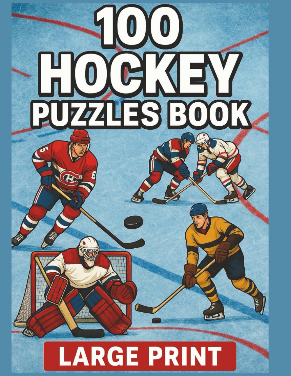 HOCKEY PUZZLES BOOK: “Hockey Word Searches Featuring Legends, Teams & Iconic Moments from the 70s to Today”