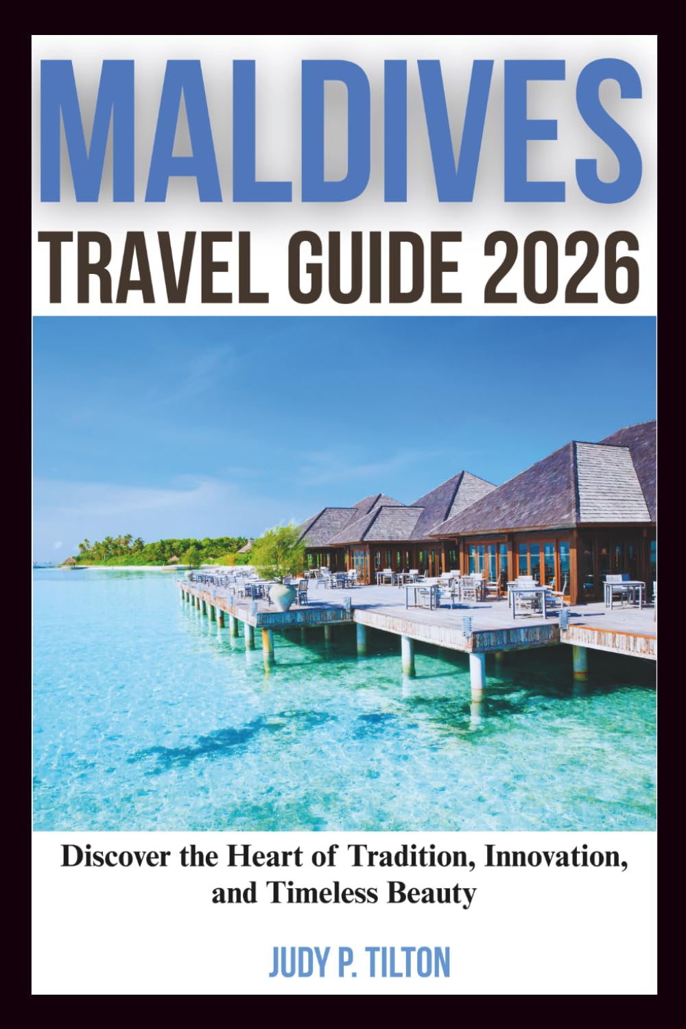 MALDIVES TRAVEL GUIDE 2026
