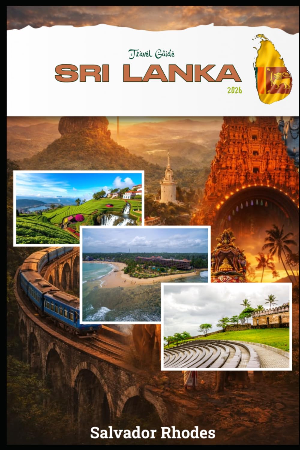 Sri Lanka Travel Guide 2026: The Ultimate Insider's Guide to Exploring Colombo, Kandy, Galle, Ella, Sigiriya, and Sri Lanka's Hidden Coastal & Cultural Treasures