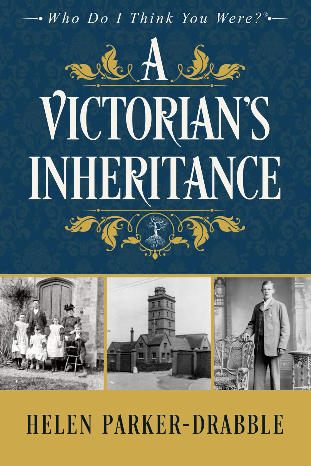 A Victorian's Inheritance: ONE (Who Do I Think You Were?®)