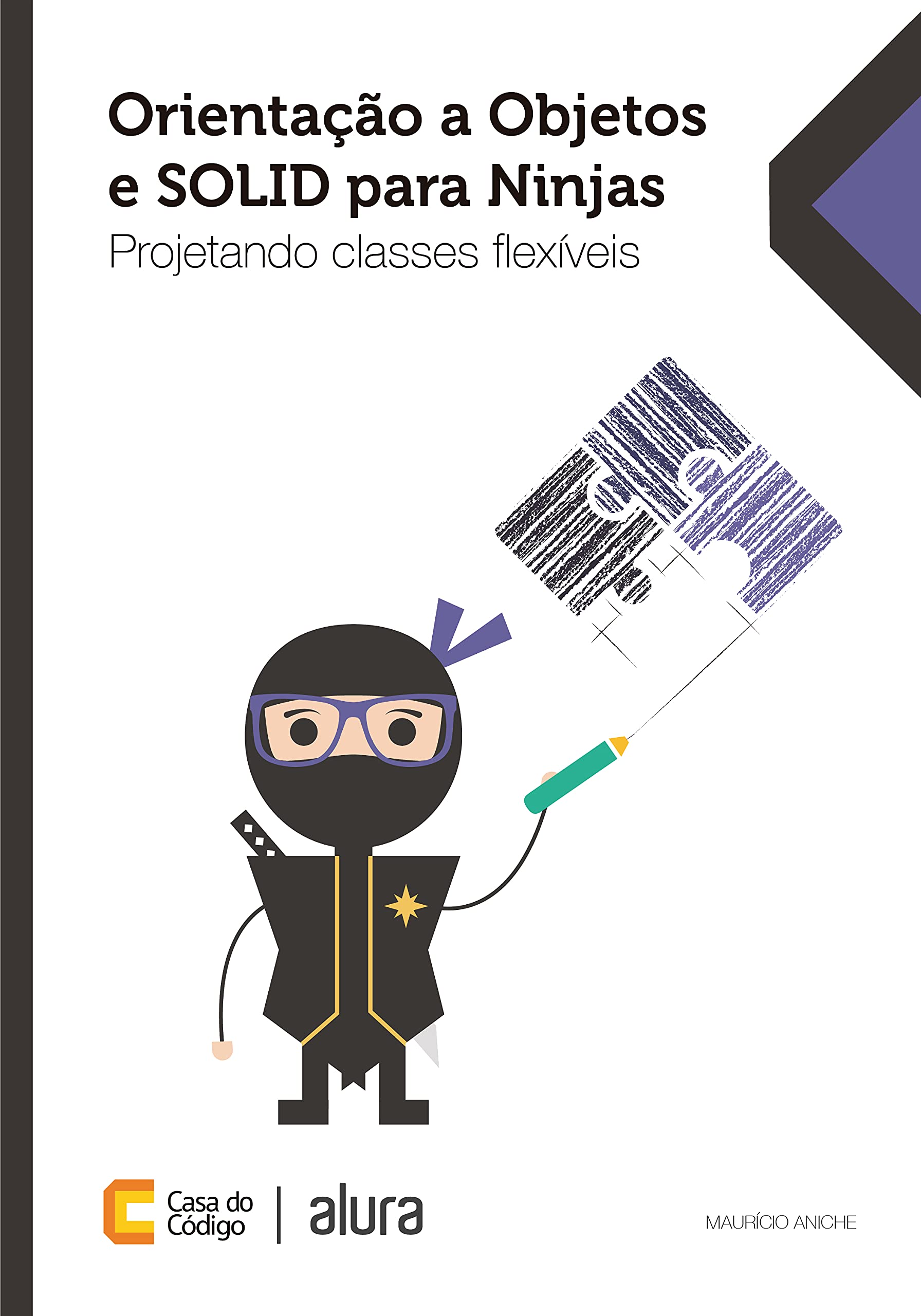 Orientação a Objetos e SOLID para Ninjas: Projetando classes flexíveis (Portuguese Edition)