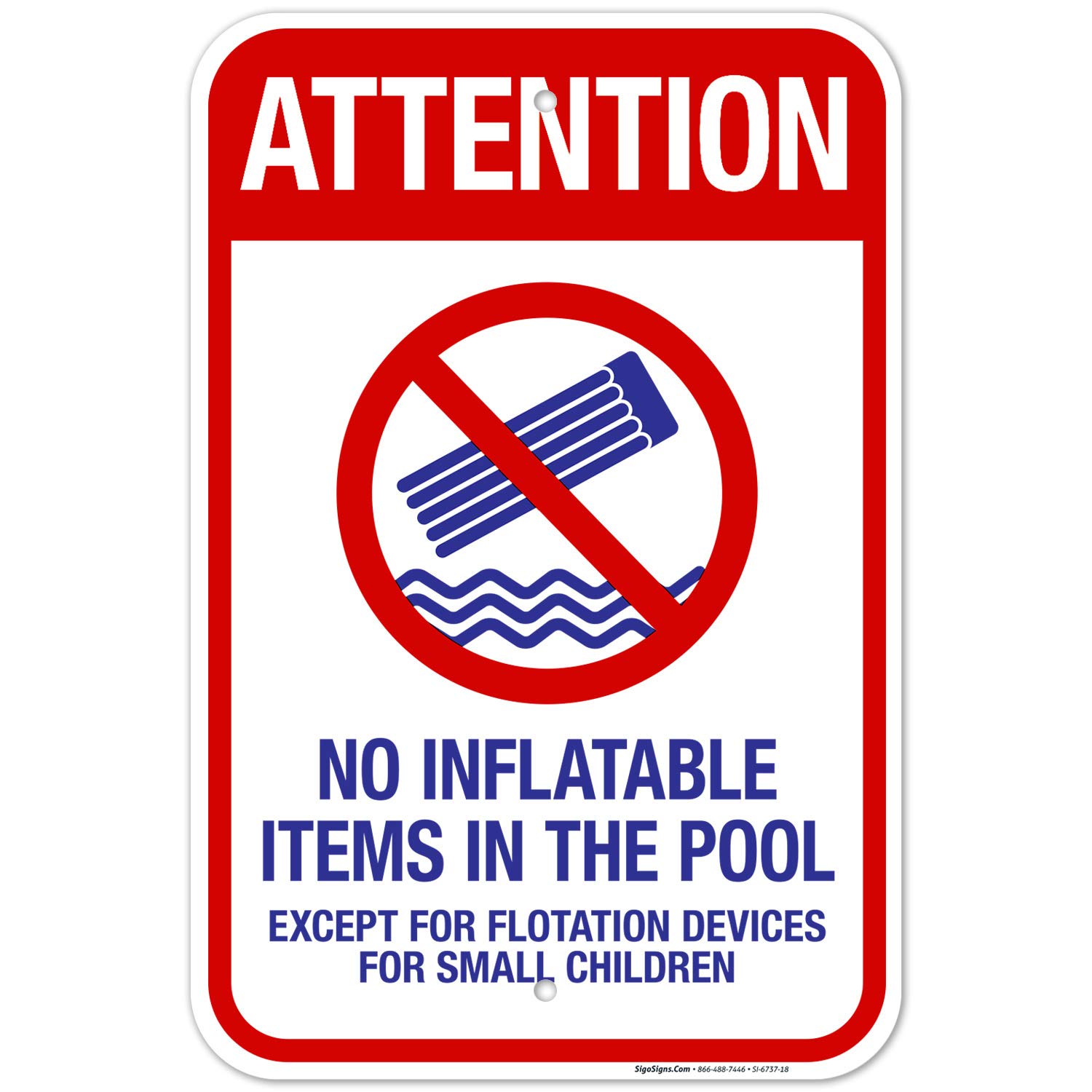 Attention No Inflatable Items in The Pool Sign, Pool Sign, 12x18 Inches, Rust Free .063 Aluminum, Fade Resistant, Made in USA
