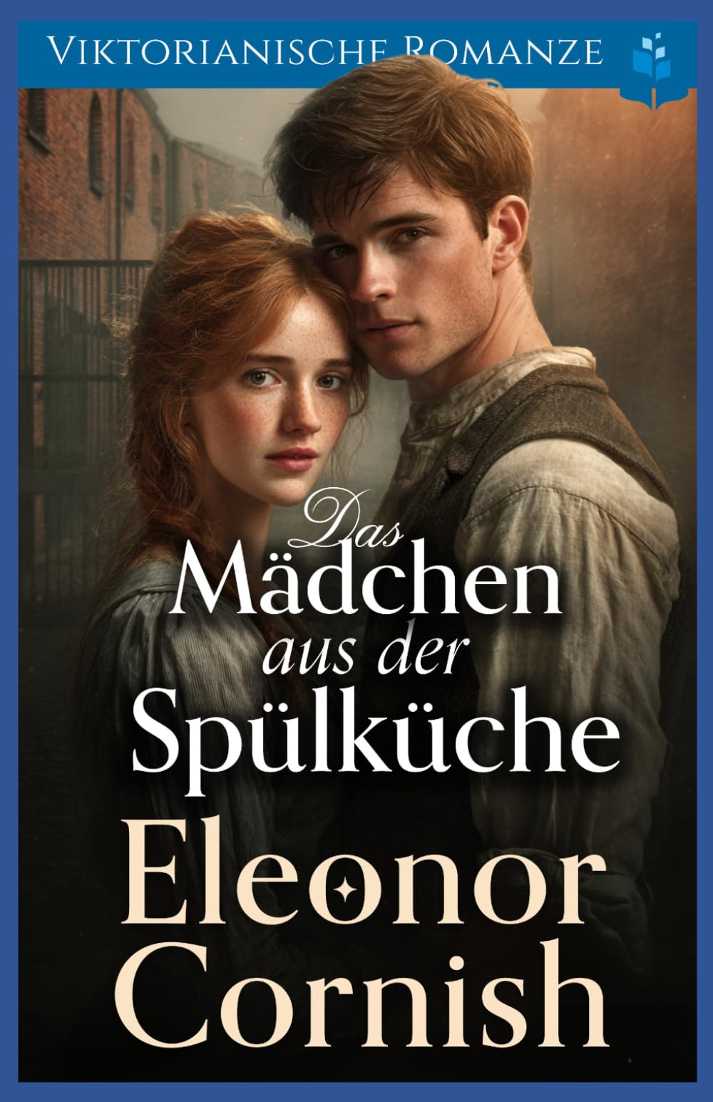 Das Mädchen aus der Spülküche: Viktorianische Romanze