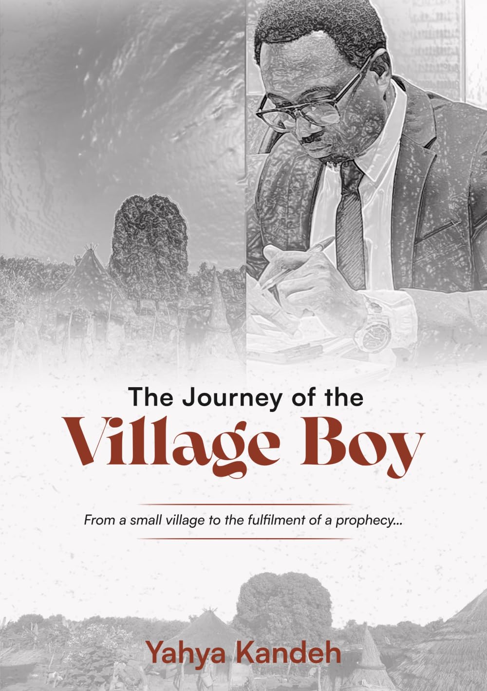 The Journey of the Village Boy: From a Small Village to the Fulfilment of a Prophecy