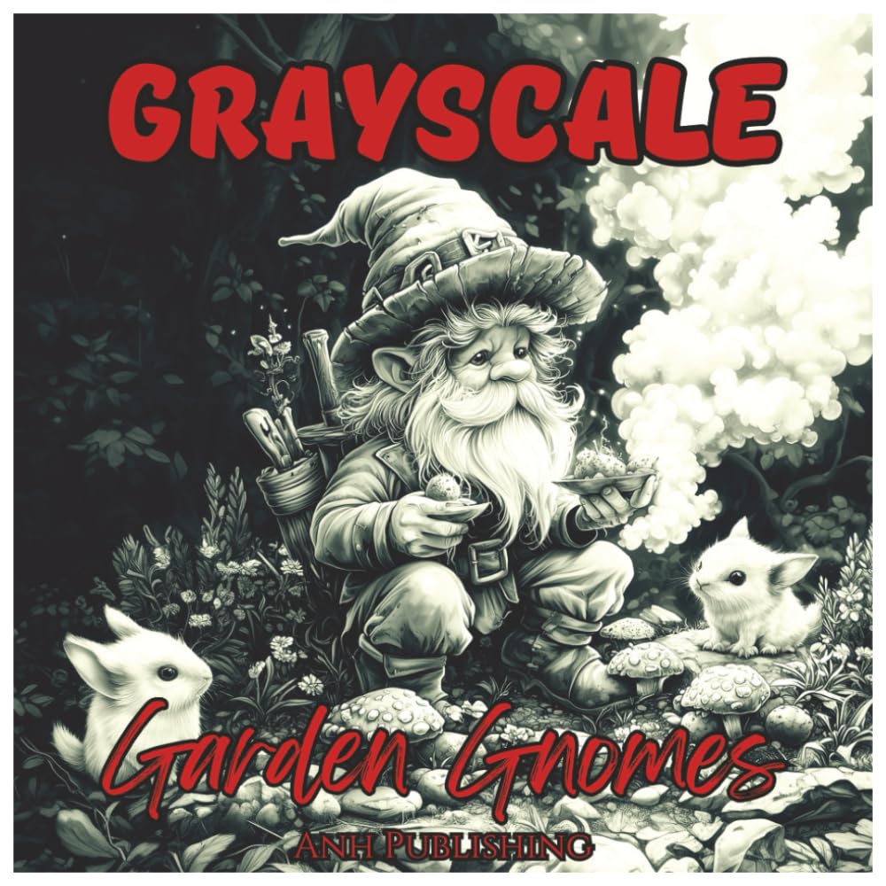 Grayscale Garden Gnomes: Relaxing Coloring Book For Adults: Enchanting Illustrations for Stress Relief, Mindfulness, and Creative Escape (Grayscale Coloring Series)