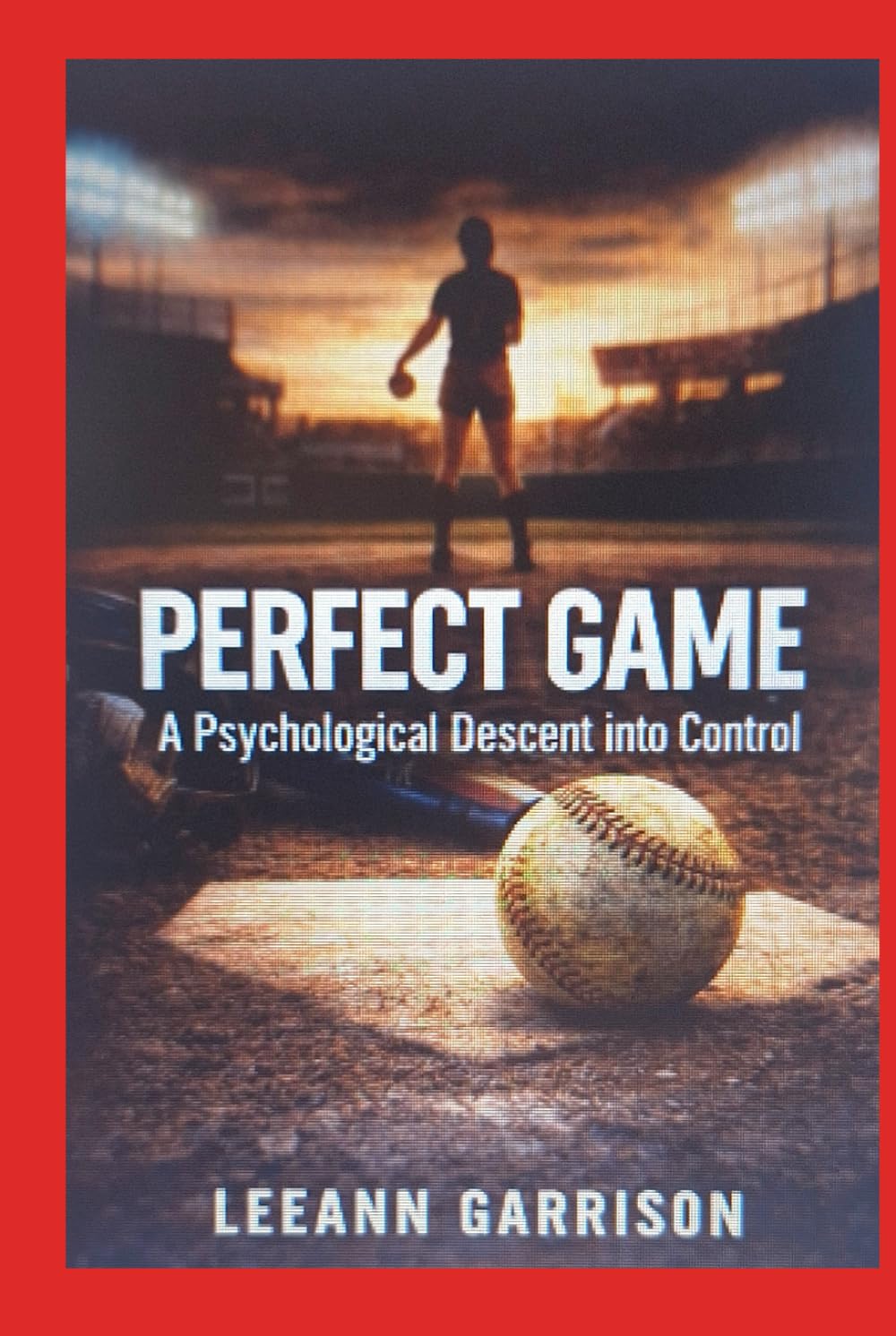 PERFECT GAME: A Psychological Descent into Control dark sports drama thriller 6X9 BOOK
