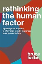 Re-Thinking The Human Factor: A Philosophical Approach to Information Security Awareness Behaviour and Culture