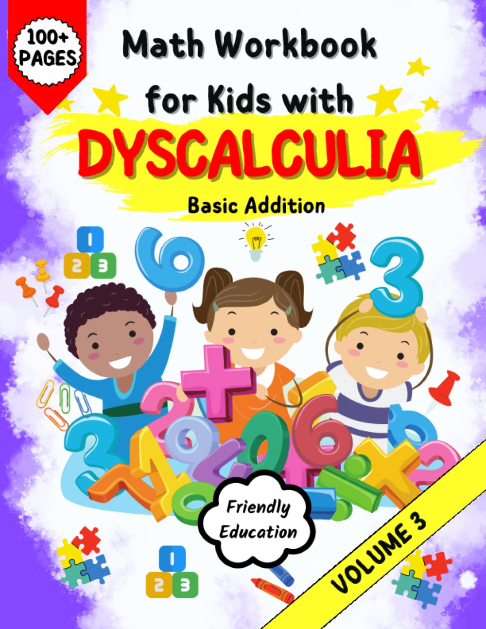 Dyscalculia: Math Workbook for Kids - A resource toolkit book with 100 math activities to overcoming difficulties with numbers - Basic Addition, Volume 3