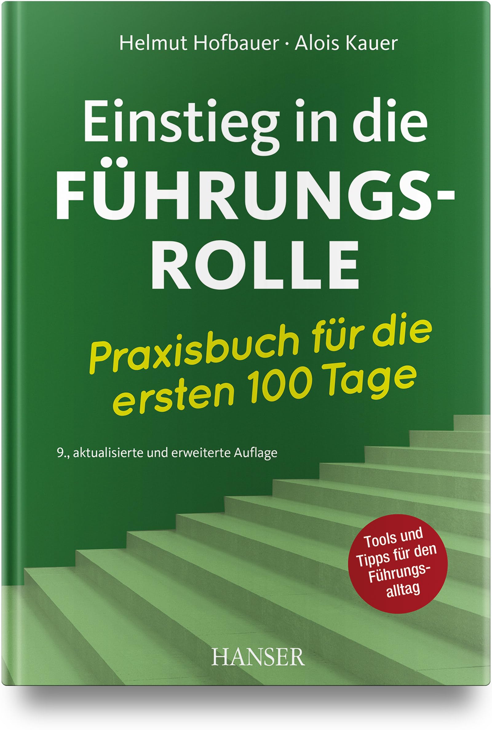 Einstieg in die Führungsrolle: Praxisbuch für die ersten 100 Tage
