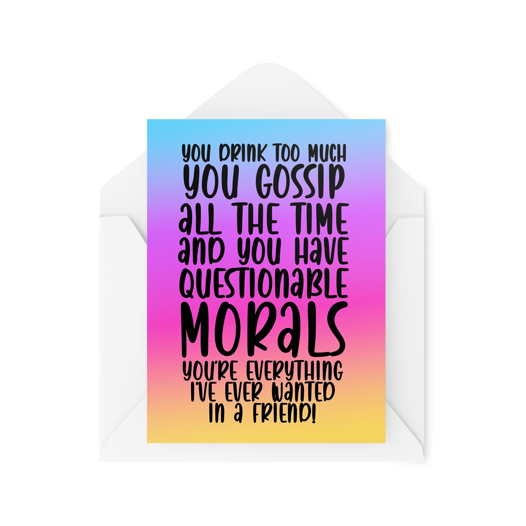 Funny Best Friend Cards - You Drink Too Much Have Questionable Morals Everything I've Ever Wanted in a Friend - Birthday Cards - CBH1966