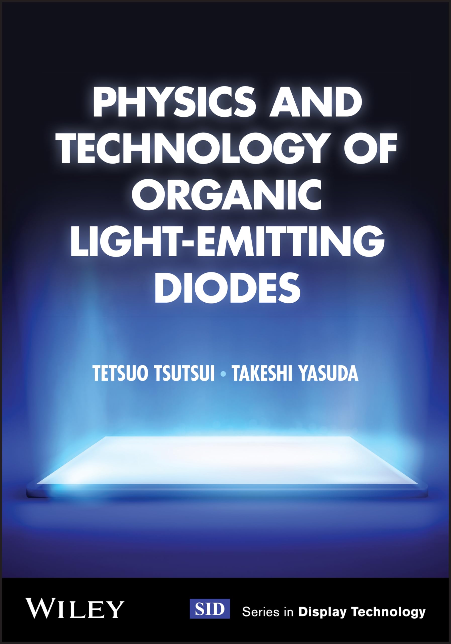 Physics and Technology of Organic Light-Emitting Diodes (Wiley Series in Display Technology)